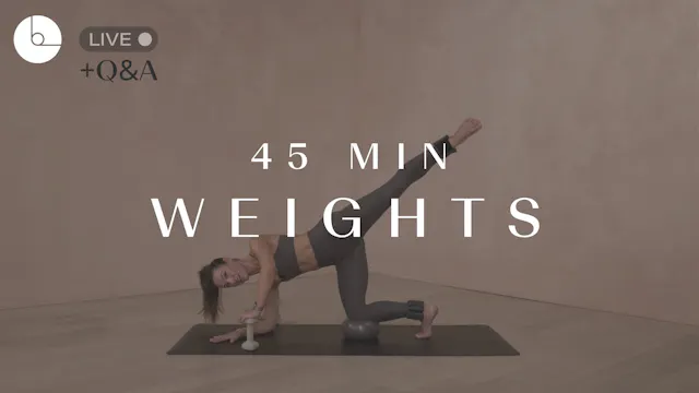 45 MIN: WEIGHTS
