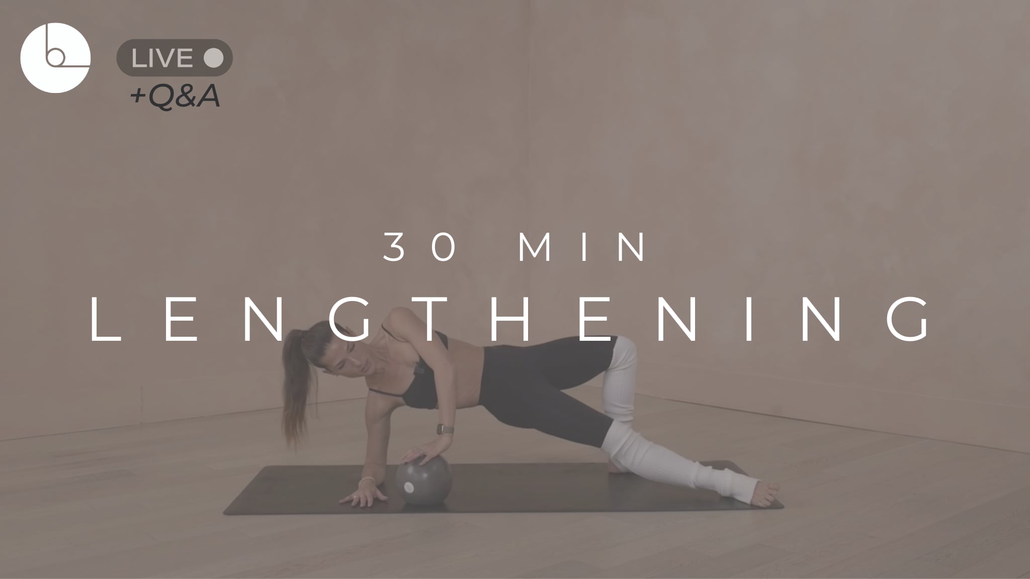 30 MIN : LENGTHENING