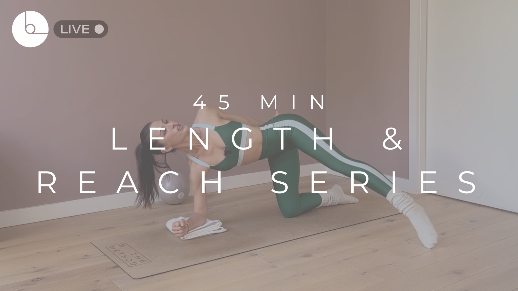 45 MIN : LENGTH & REACH SERIES #11