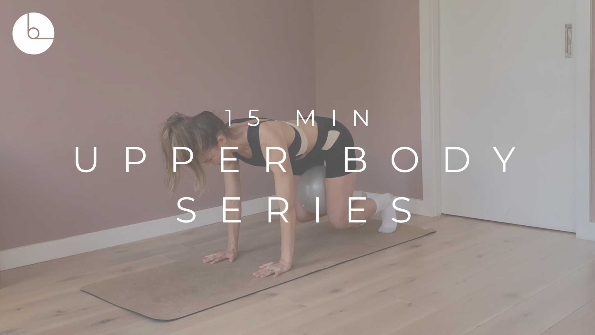 15 MIN : UPPER BODY SERIES #1
