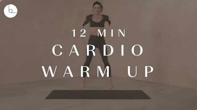 12 min: Cardio Warm Up