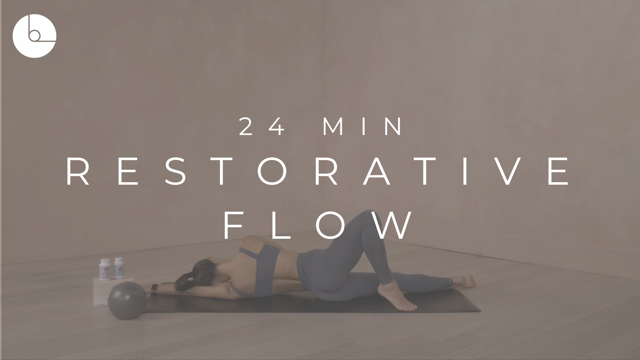 24 MIN : RESTORATIVE FLOW, FOR HORMONE BALANCE