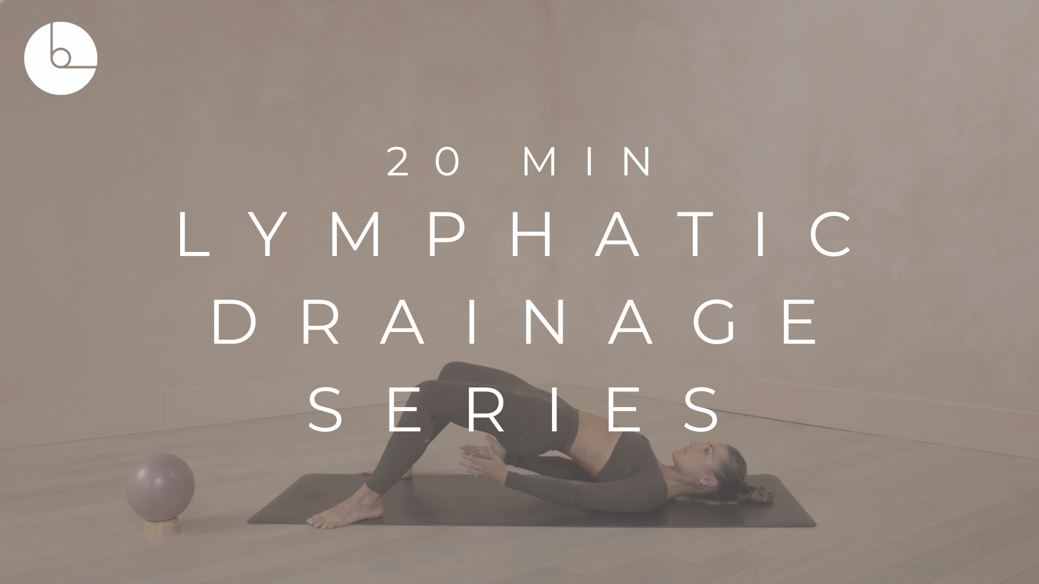 20 MIN : LYMPHATIC DRAINAGE SERIES #2