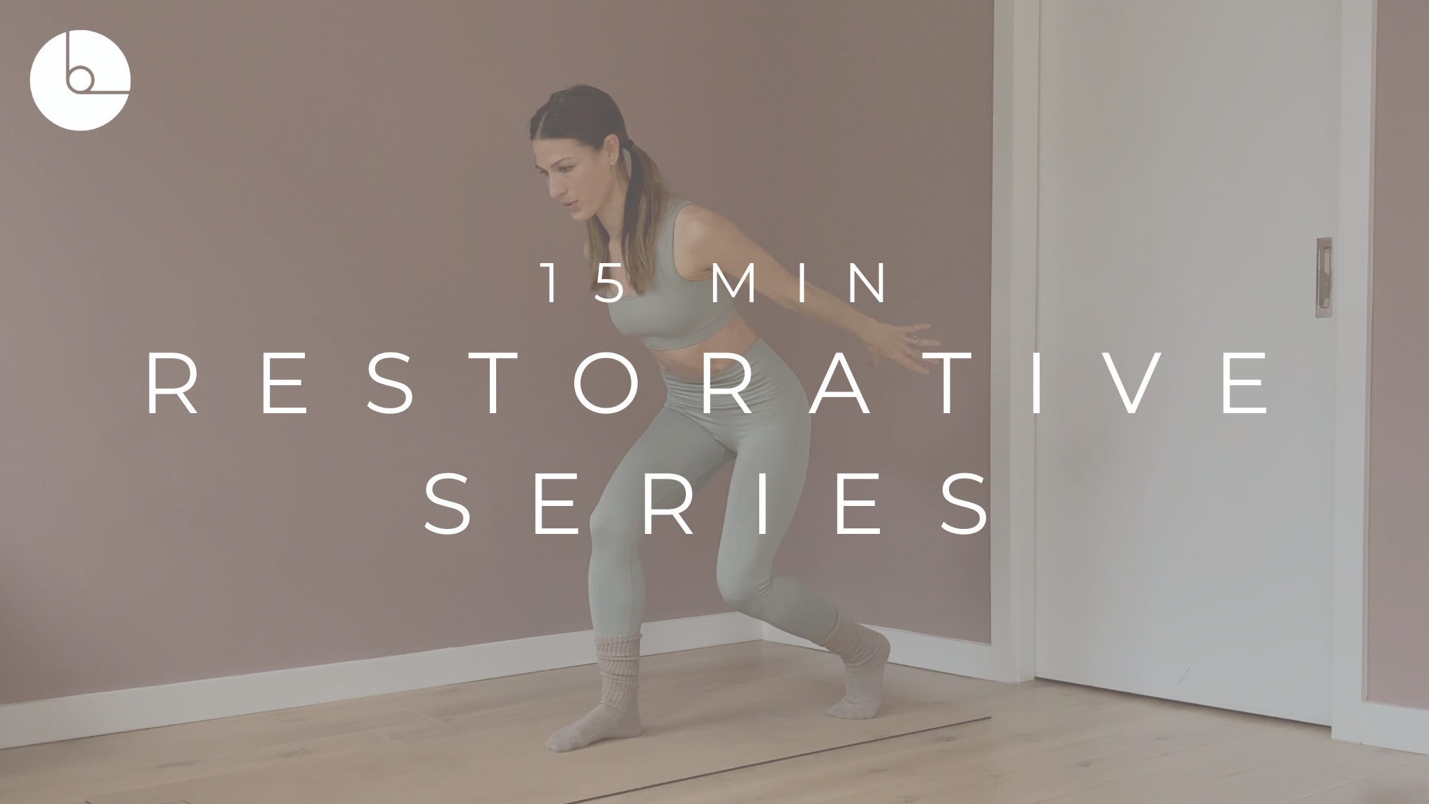 15 MIN : RESTORATIVE SERIES #1