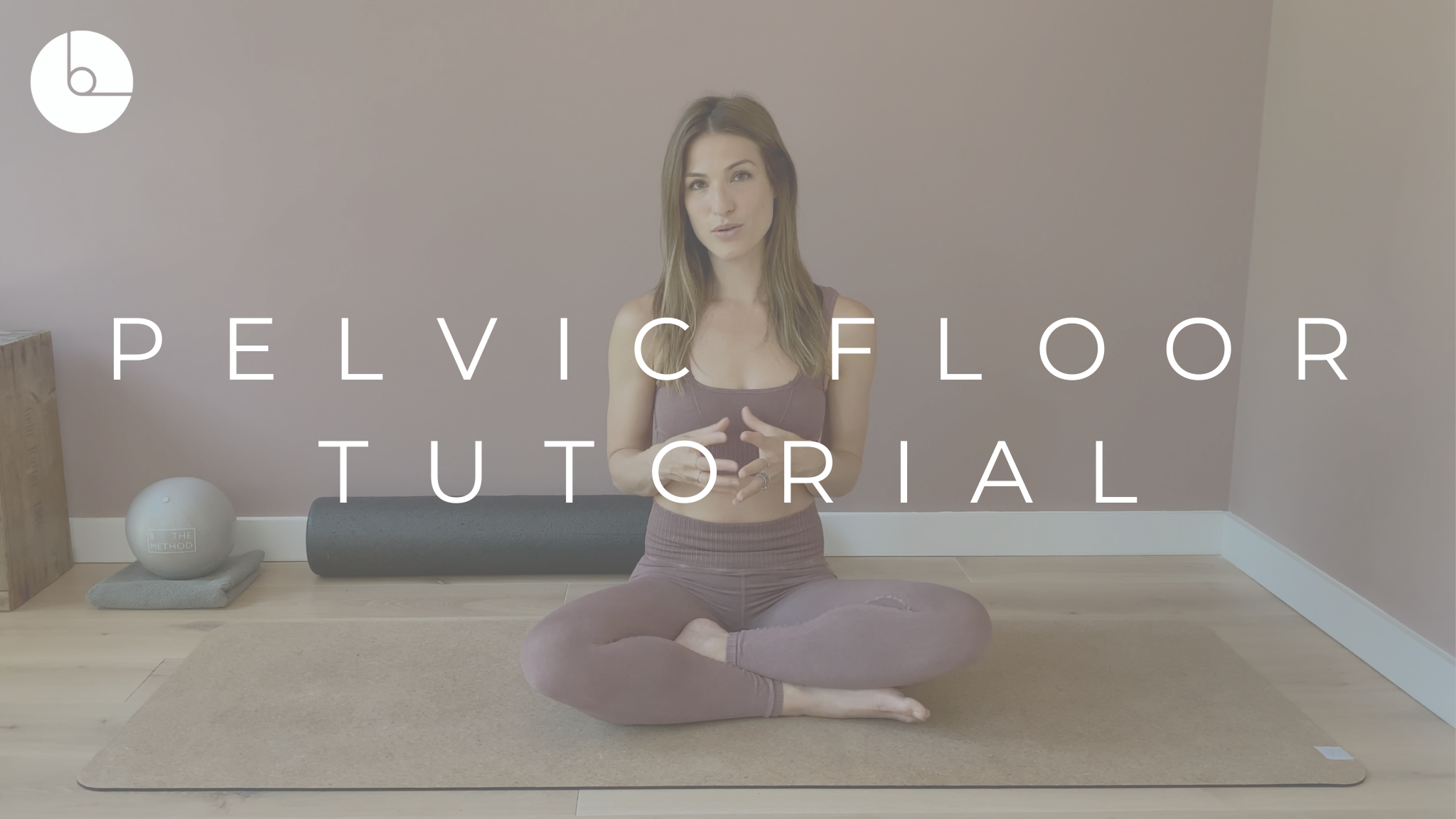 PELVIC FLOOR TUTORIAL