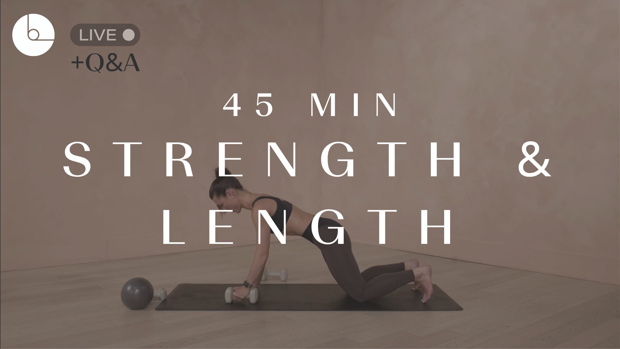 45 MIN: STRENGTH & LENGTH