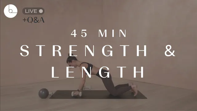 45 MIN: STRENGTH & LENGTH