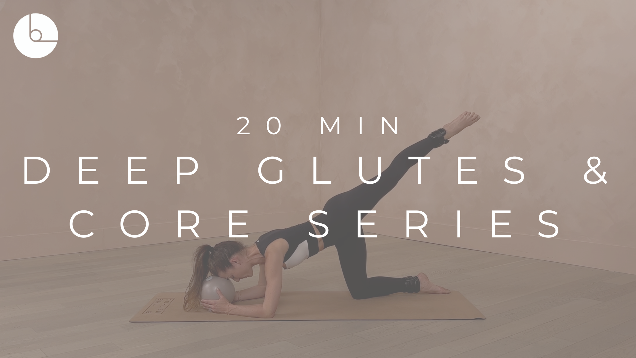 20 MIN : DEEP GLUTES & CORE SERIES