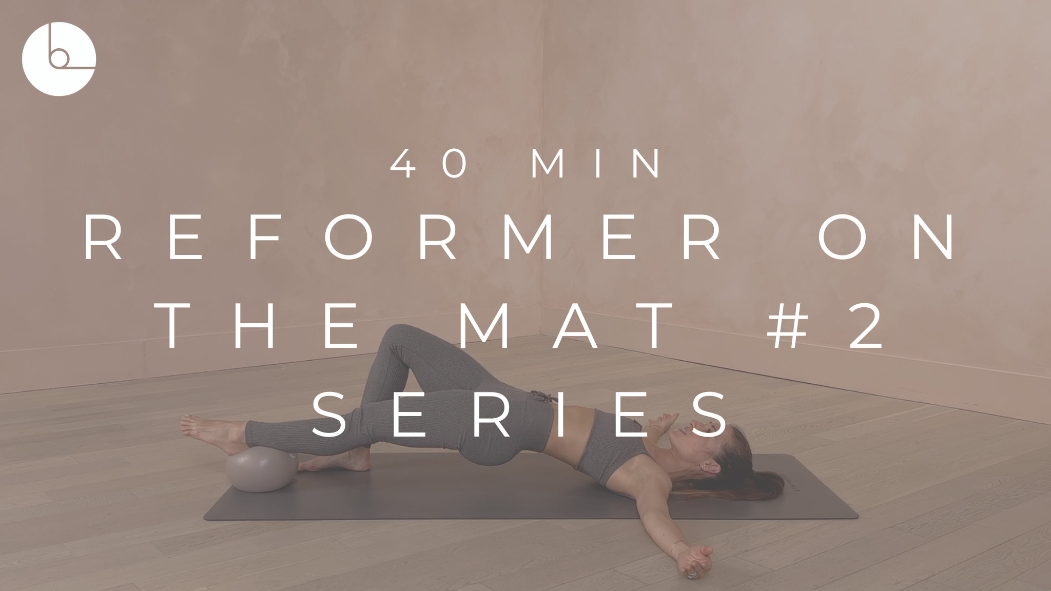 40 MIN : REFORMER ON THE MAT #2 SERIES