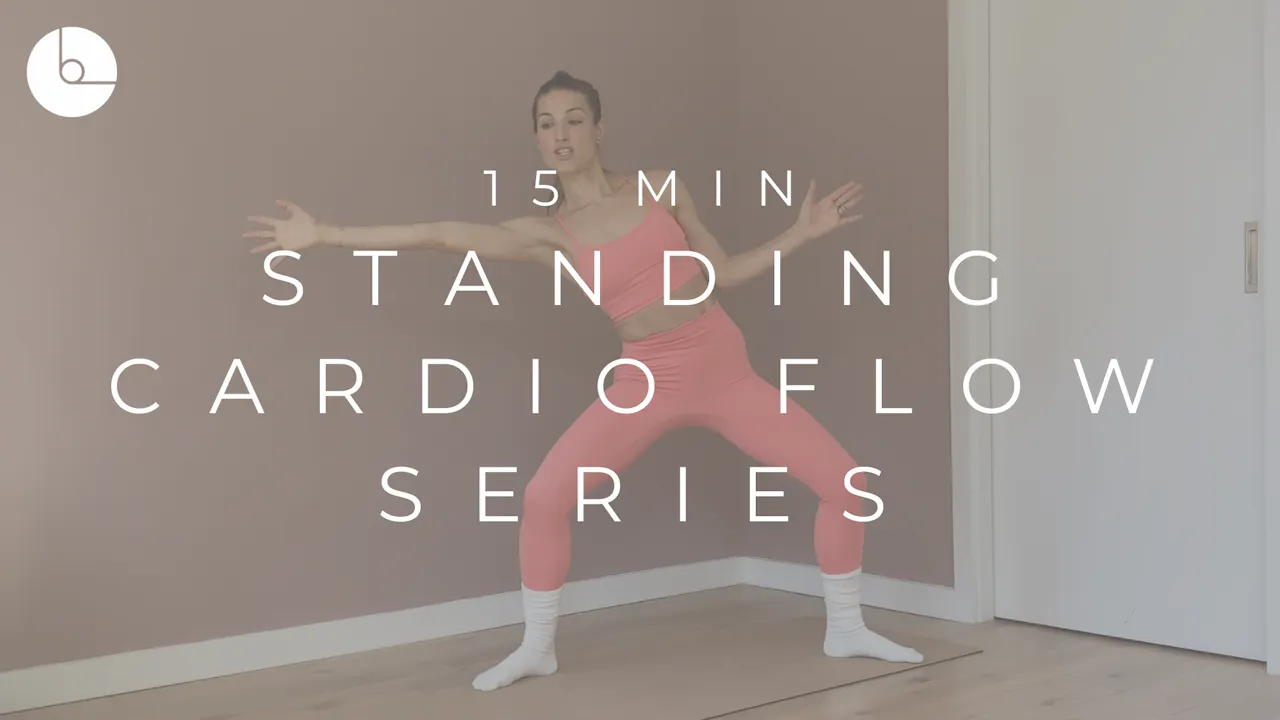 15 MIN : STANDING CARDIO FLOW SERIES #1 - B The Method
