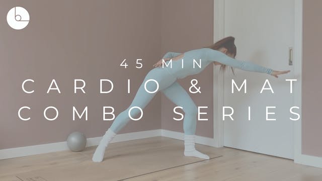 45 MIN : CARDIO & MAT COMBO SERIES #1