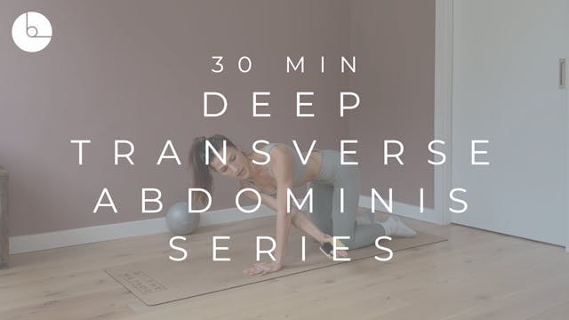 30 MIN : DEEP TRANSVERSE ABDOMINIS SE...