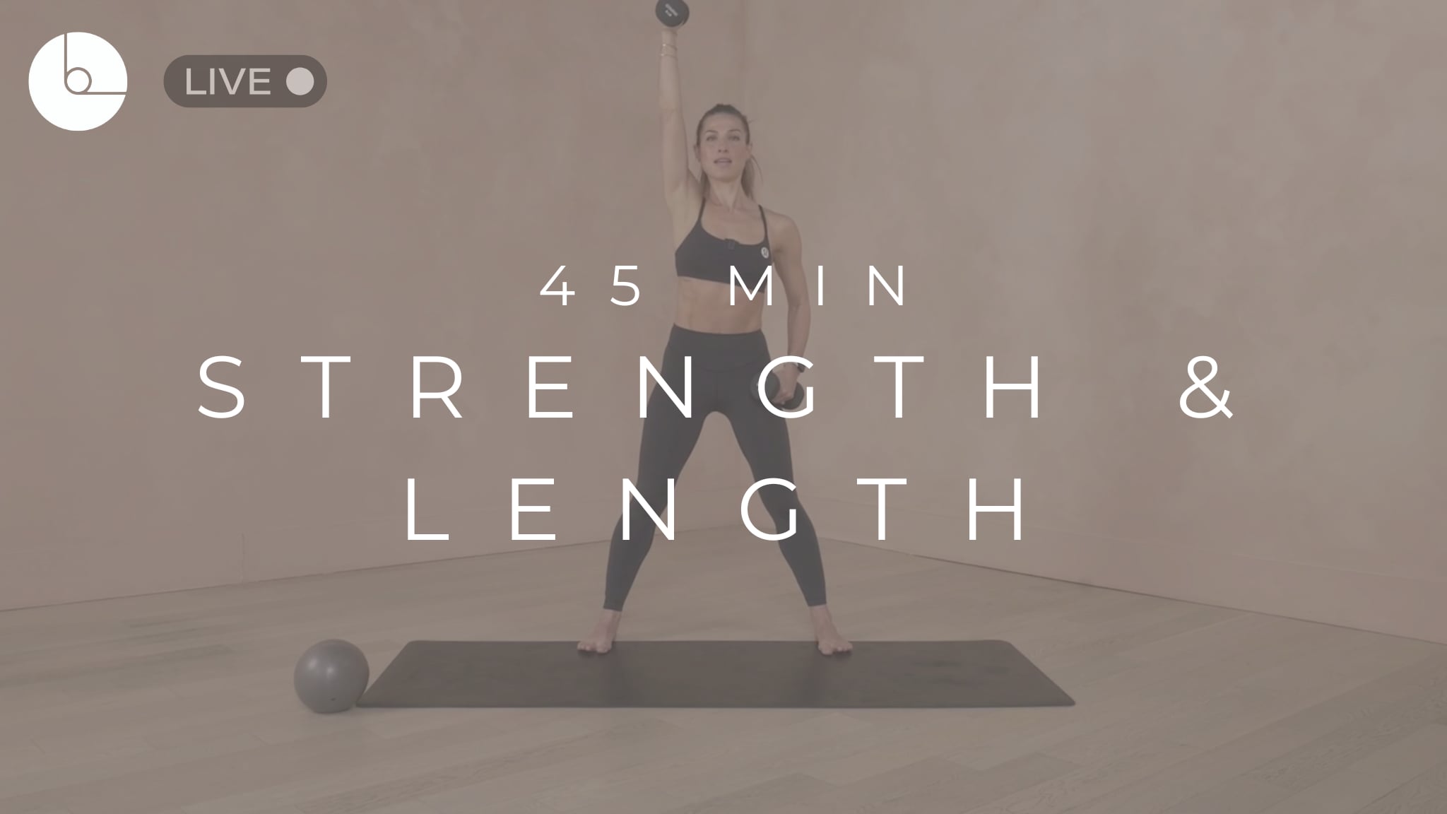45 MIN : STRENGTH & LENGTH