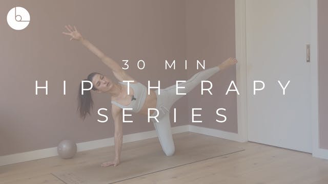 30 MIN : HIP THERAPY SERIES