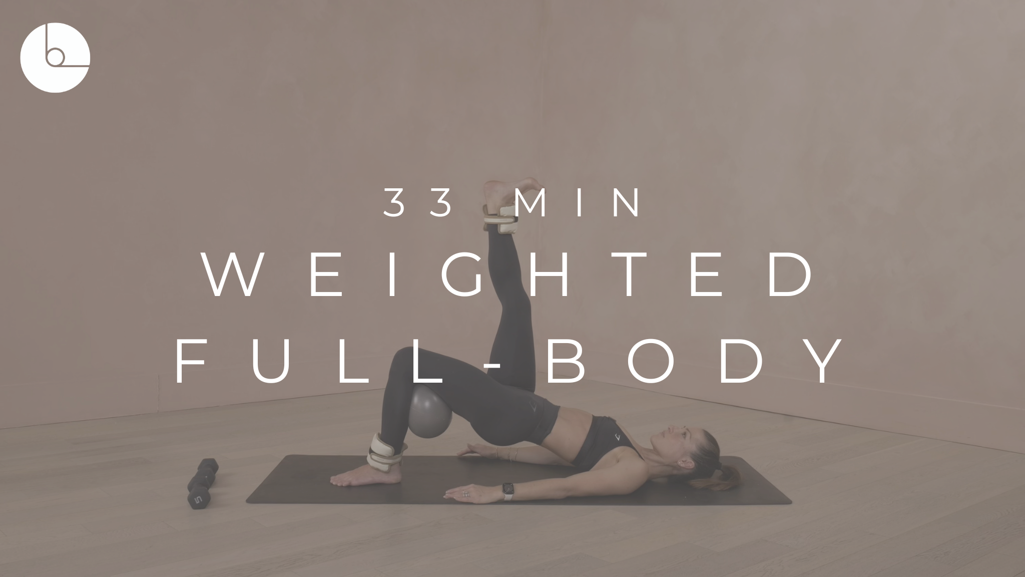 33 MIN : WEIGHTED FULL-BODY