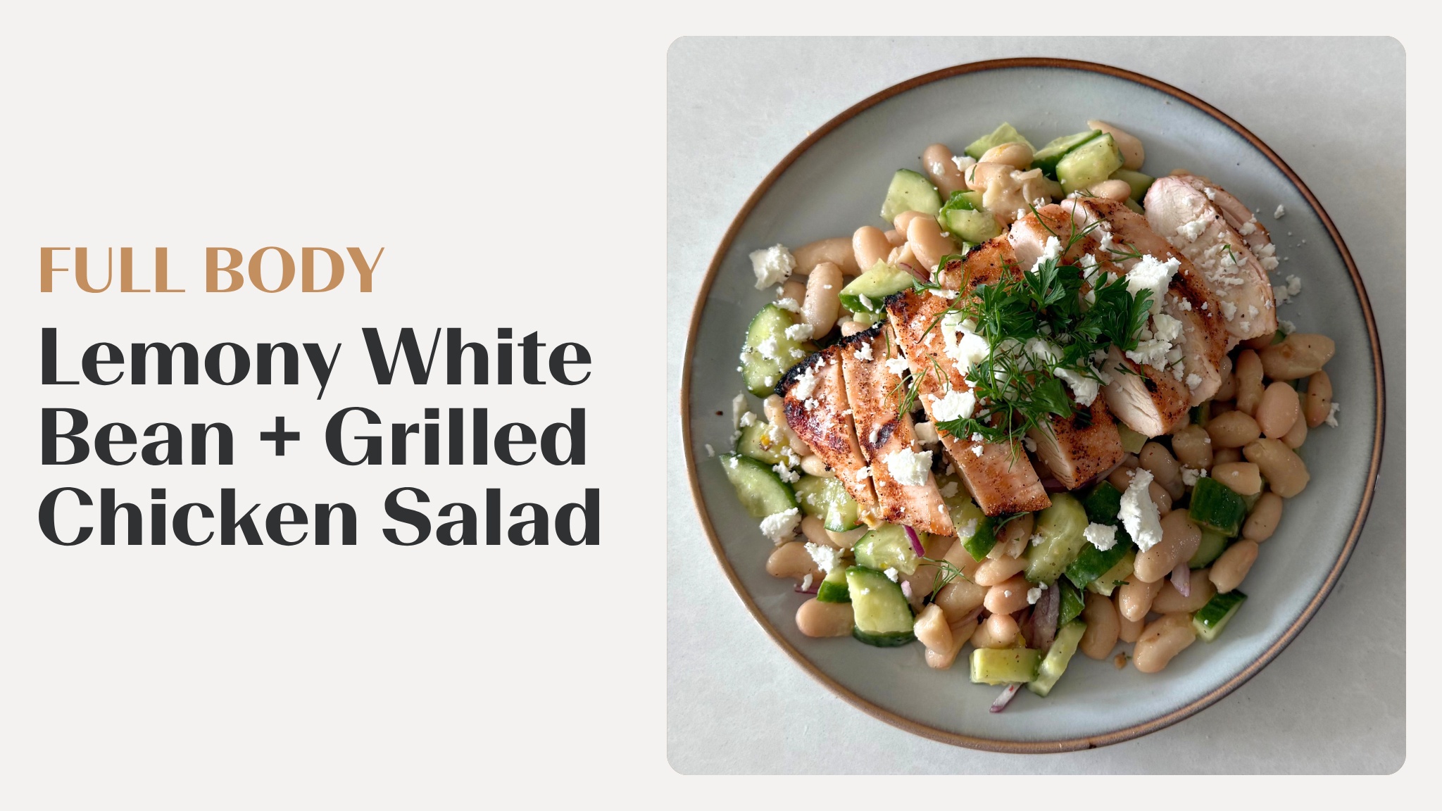 Lemony White Bean + Grilled Chicken Salad