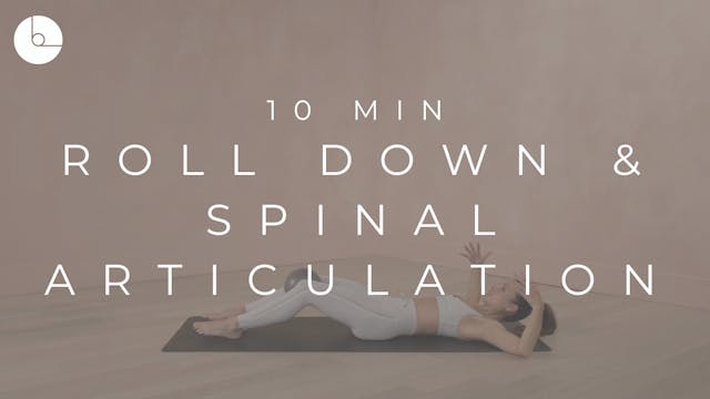 10 MIN : ROLL DOWN & SPINAL ARTICULATION