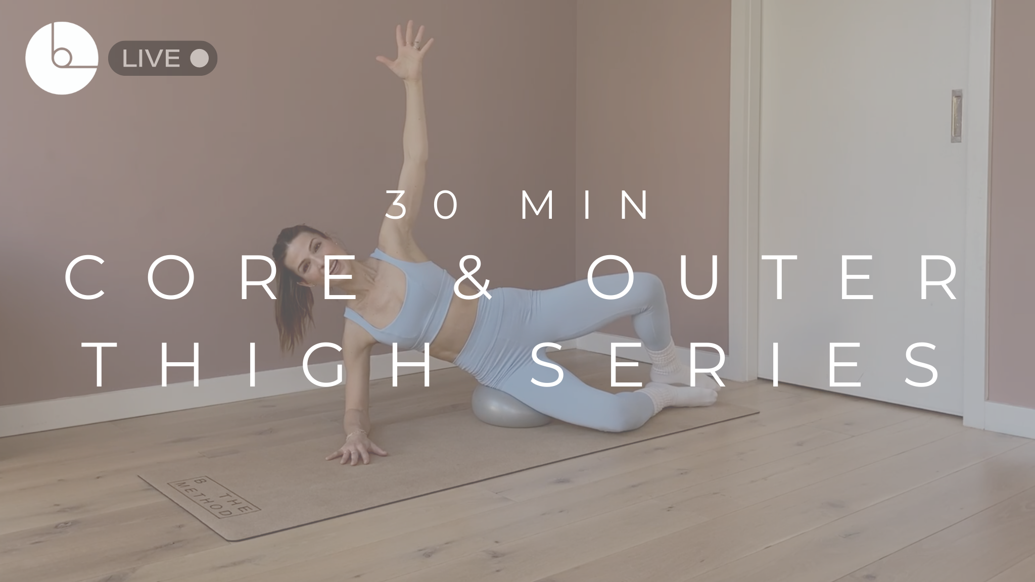 30 MIN : CORE & OUTER THIGH SERIES