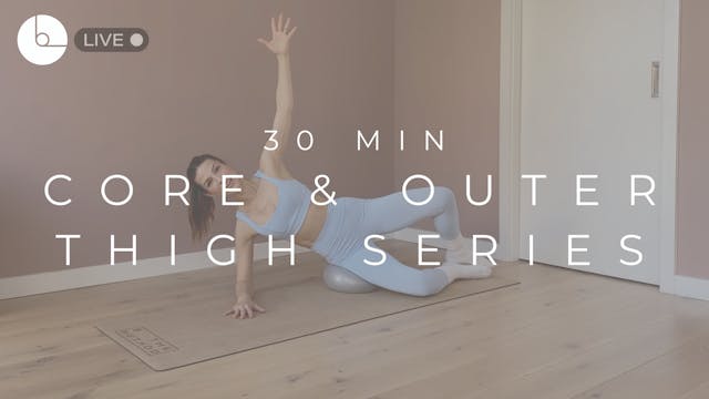 30 MIN : CORE & OUTER THIGH SERIES