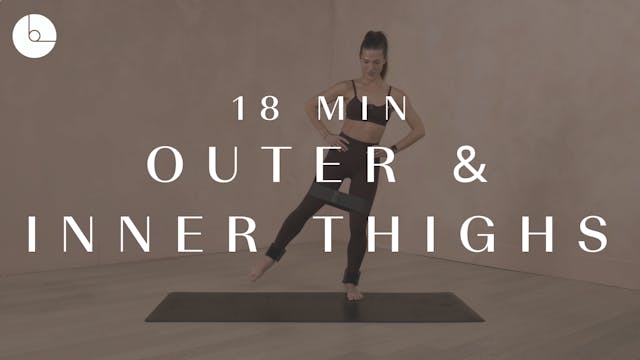 18 MIN : OUTER & INNER THIGHS