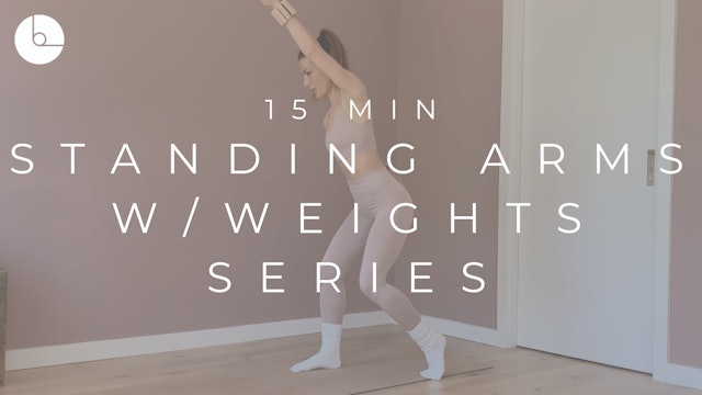 15 MIN : STANDING ARMS W/WEIGHTS SERIES #3