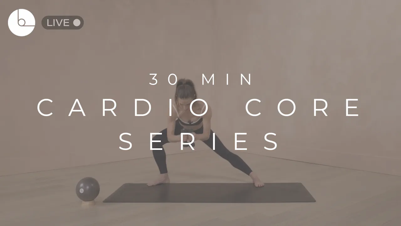 30 MIN : CARDIO CORE SERIES - B The Method