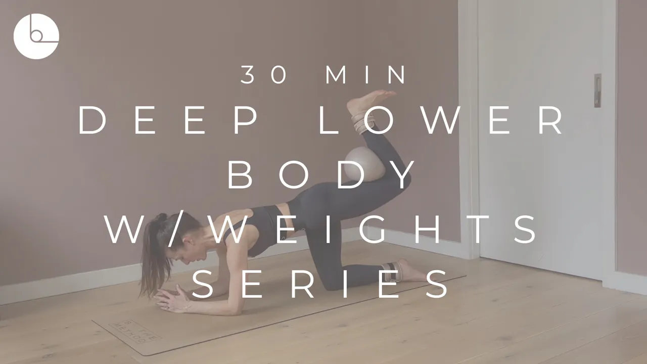 30 MIN : DEEP LOWER-BODY SERIES W/WEIGHTS - B The Method