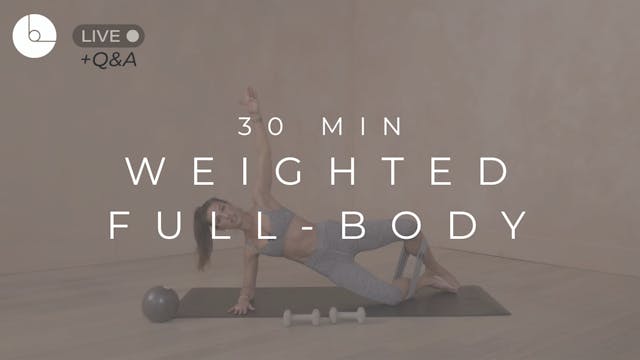 30 MIN : WEIGHTED FULL-BODY
