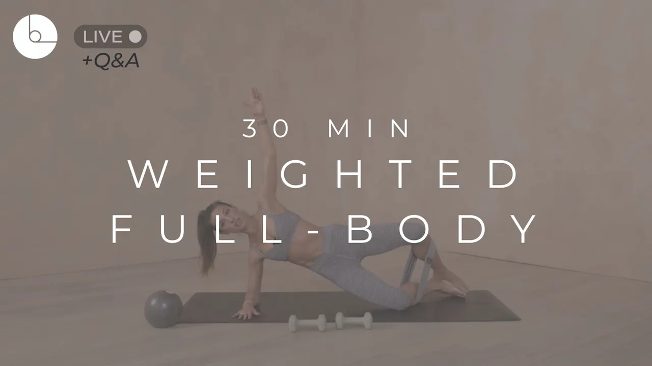 30 MIN : WEIGHTED FULL-BODY - B The Method