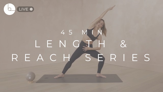 45 MIN : LENGTH & REACH SERIES #15