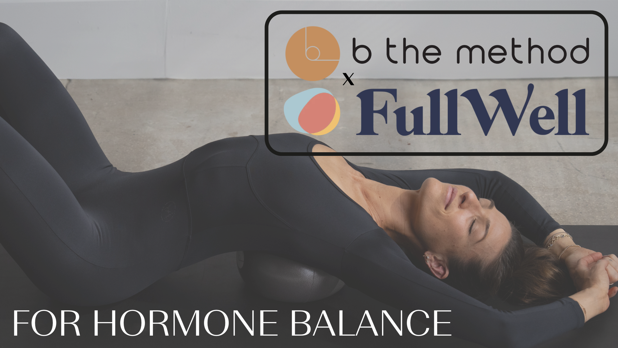 B THE METHOD x FULLWELL : FOR HORMONE BALANCE