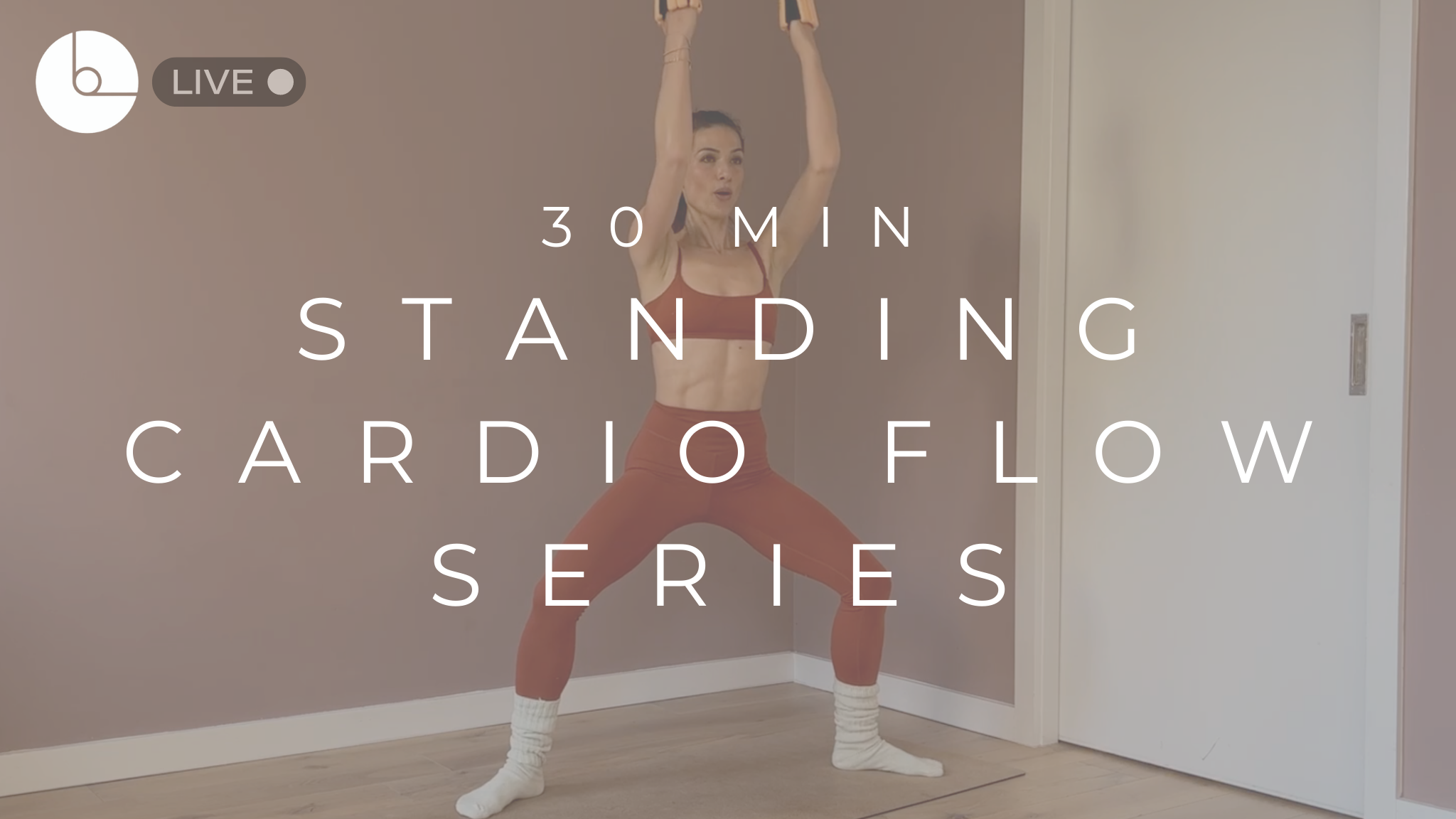 30 MIN : STANDING CARDIO FLOW SERIES 