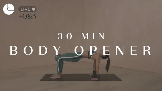 30 MIN : BODY OPENER