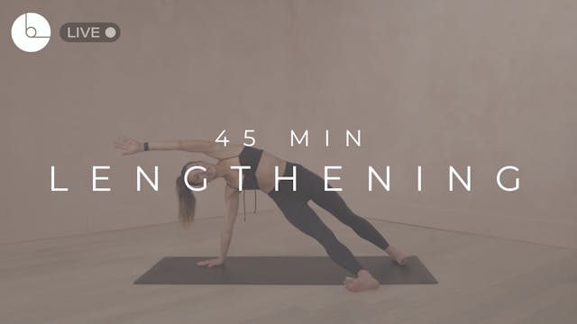 45 MIN : LENGTHENING