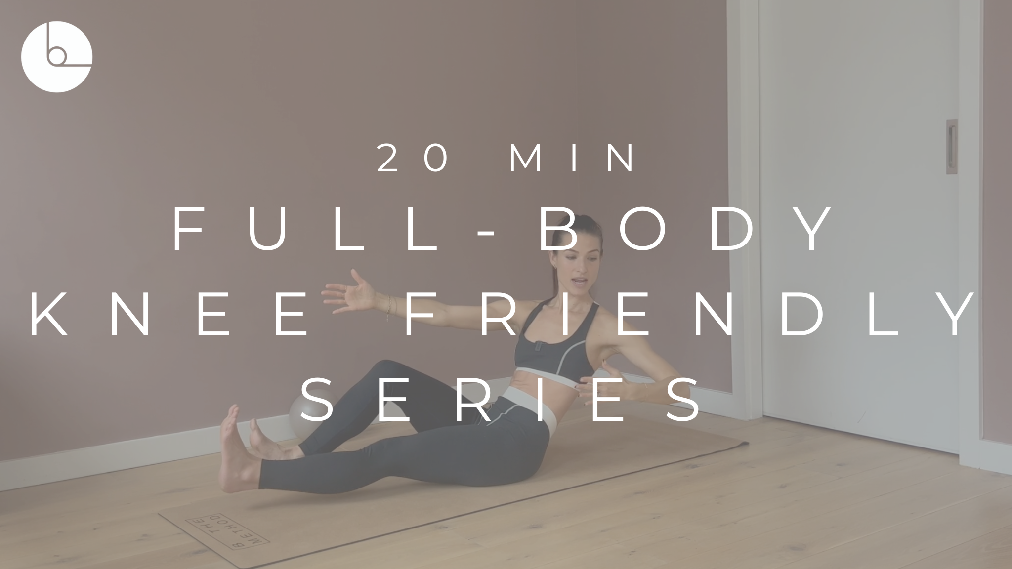 20 MIN : FULL-BODY KNEE FRIENDLY SERIES