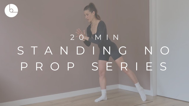 20 MIN : STANDING FULL-BODY SERIES W/NO PROP