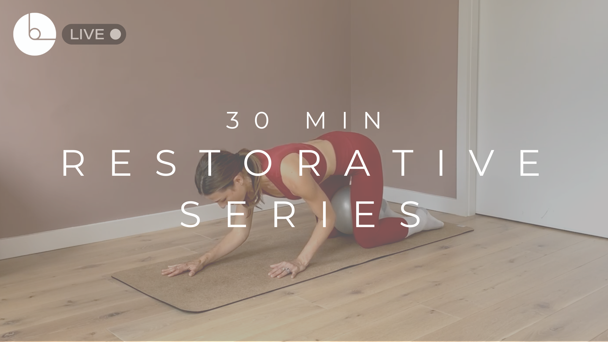 30 MIN : RESTORATIVE SERIES #2