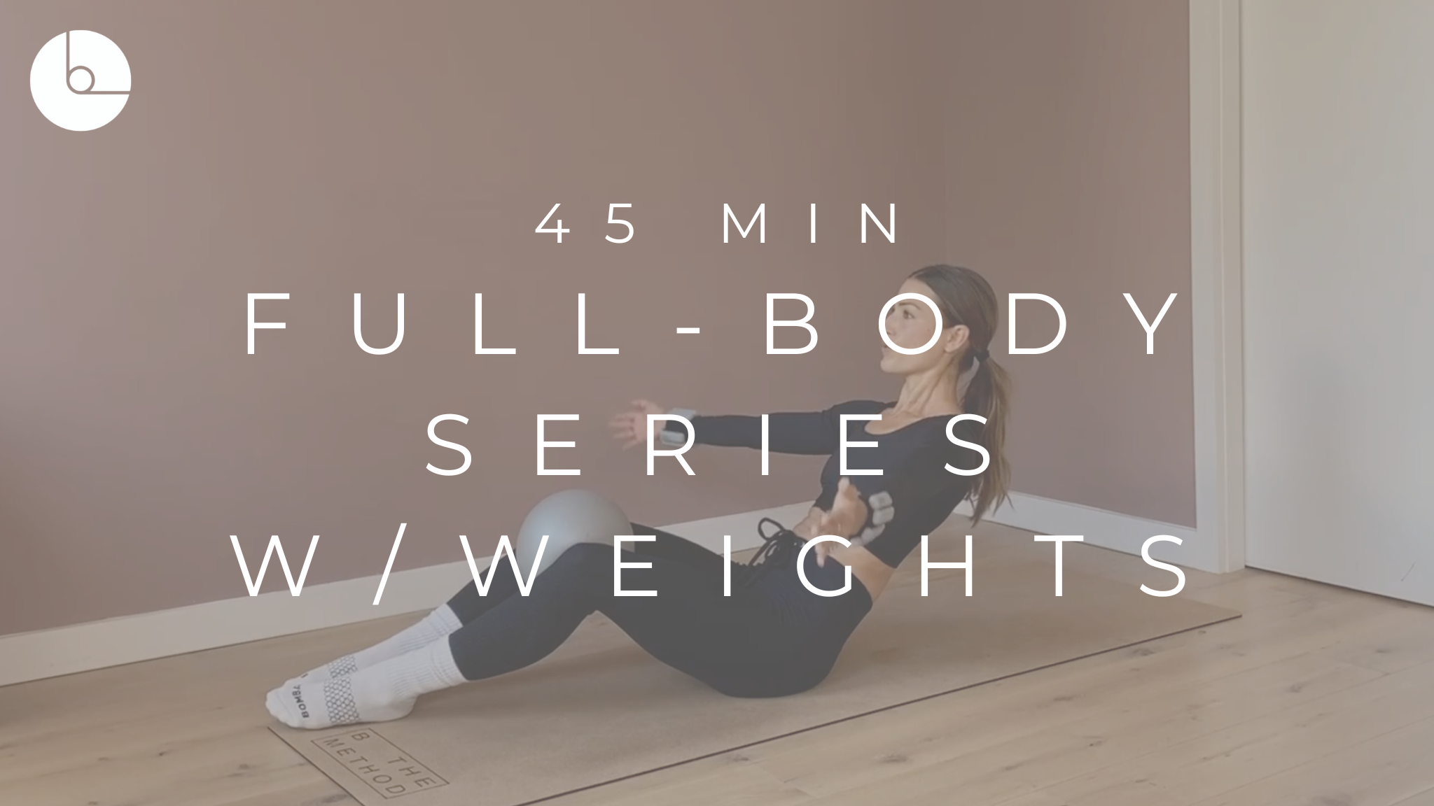 45 MIN : FULL-BODY W/WEIGHTS SERIES #7