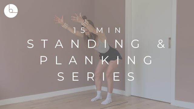 15 MIN : STANDING & PLANKING SERIES