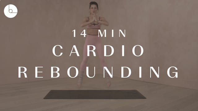 14 MIN : CARDIO REBOUNDING