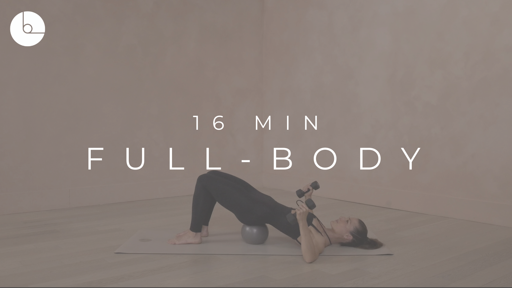 16 MIN : FULL-BODY 