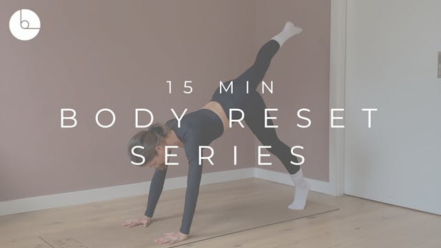 15 MIN : BODY RESET SERIES #3