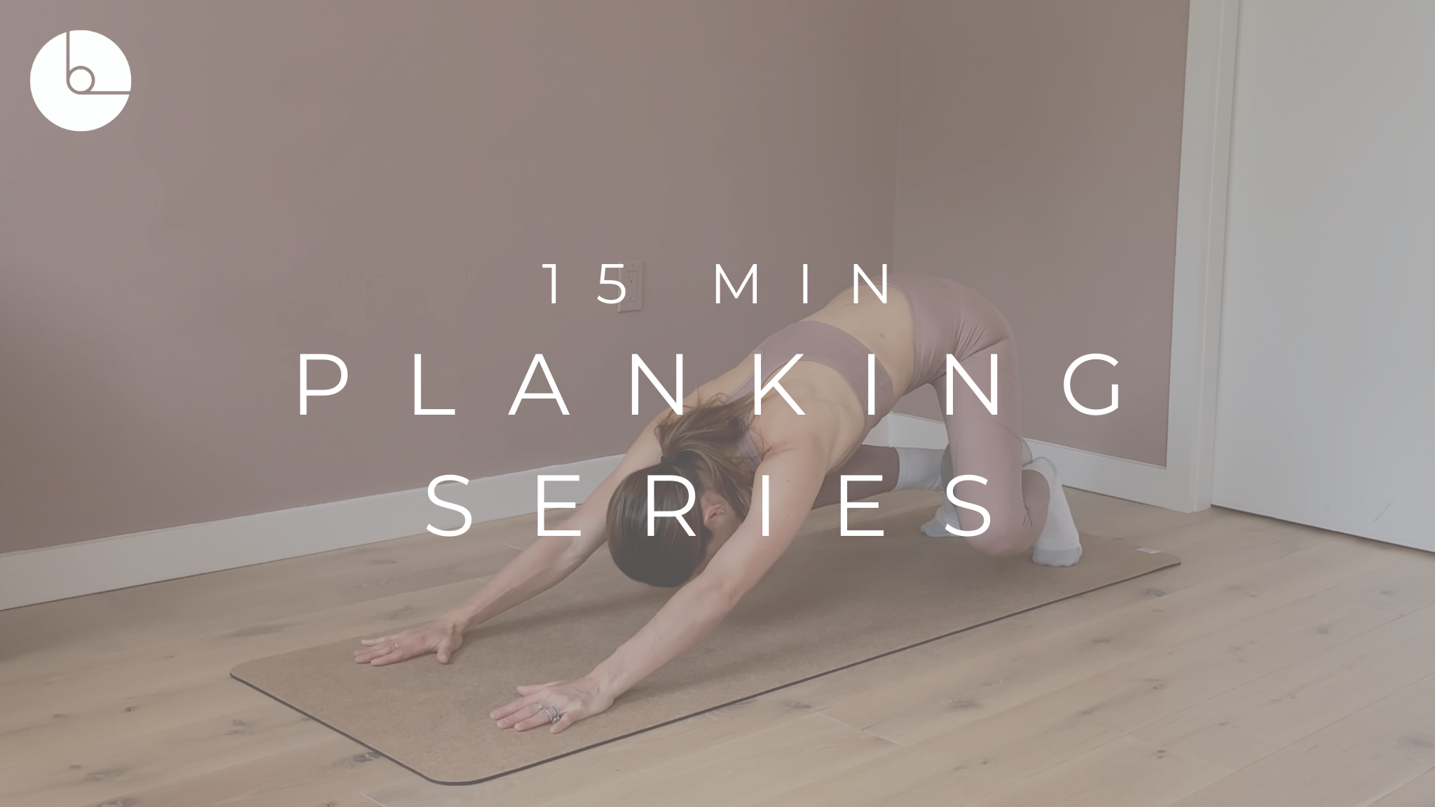 15 MIN : PLANKING SERIES