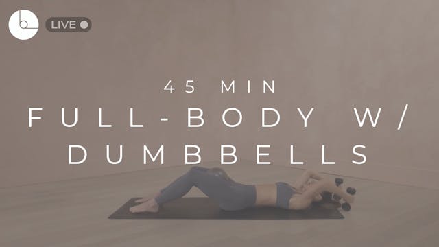 45 MIN : FULL-BODY W/DUMBBELLS