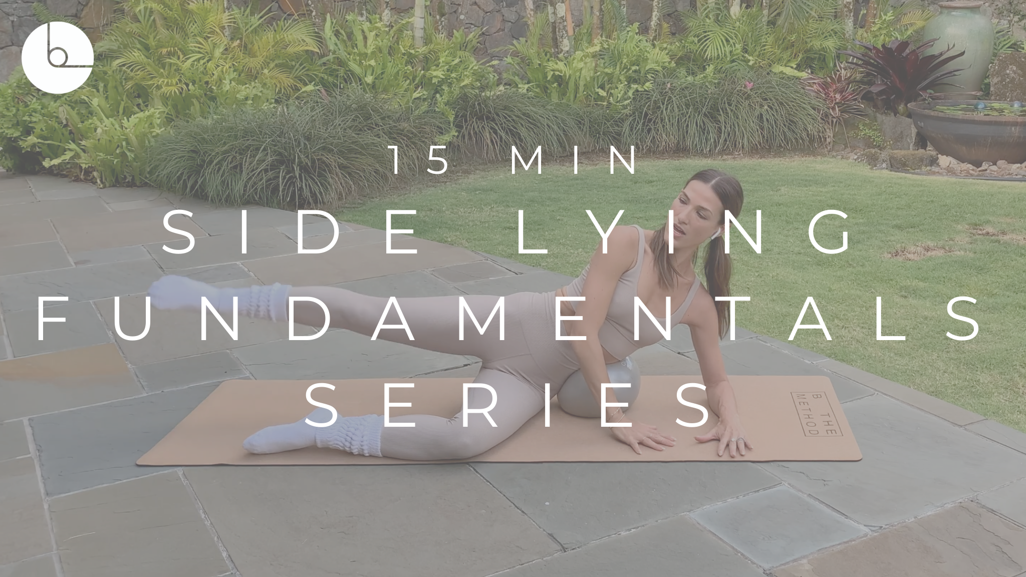 15 MIN : SIDE LYING FUNDAMENTALS SERIES