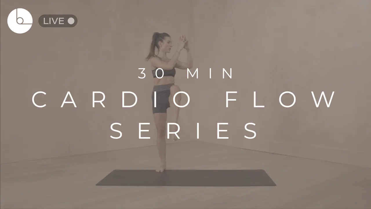 30 MIN : CARDIO FLOW SERIES - B The Method