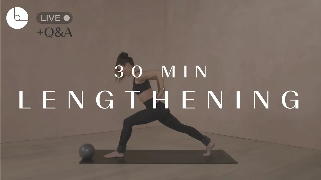 30 MIN : LENGTHENING - B The Method