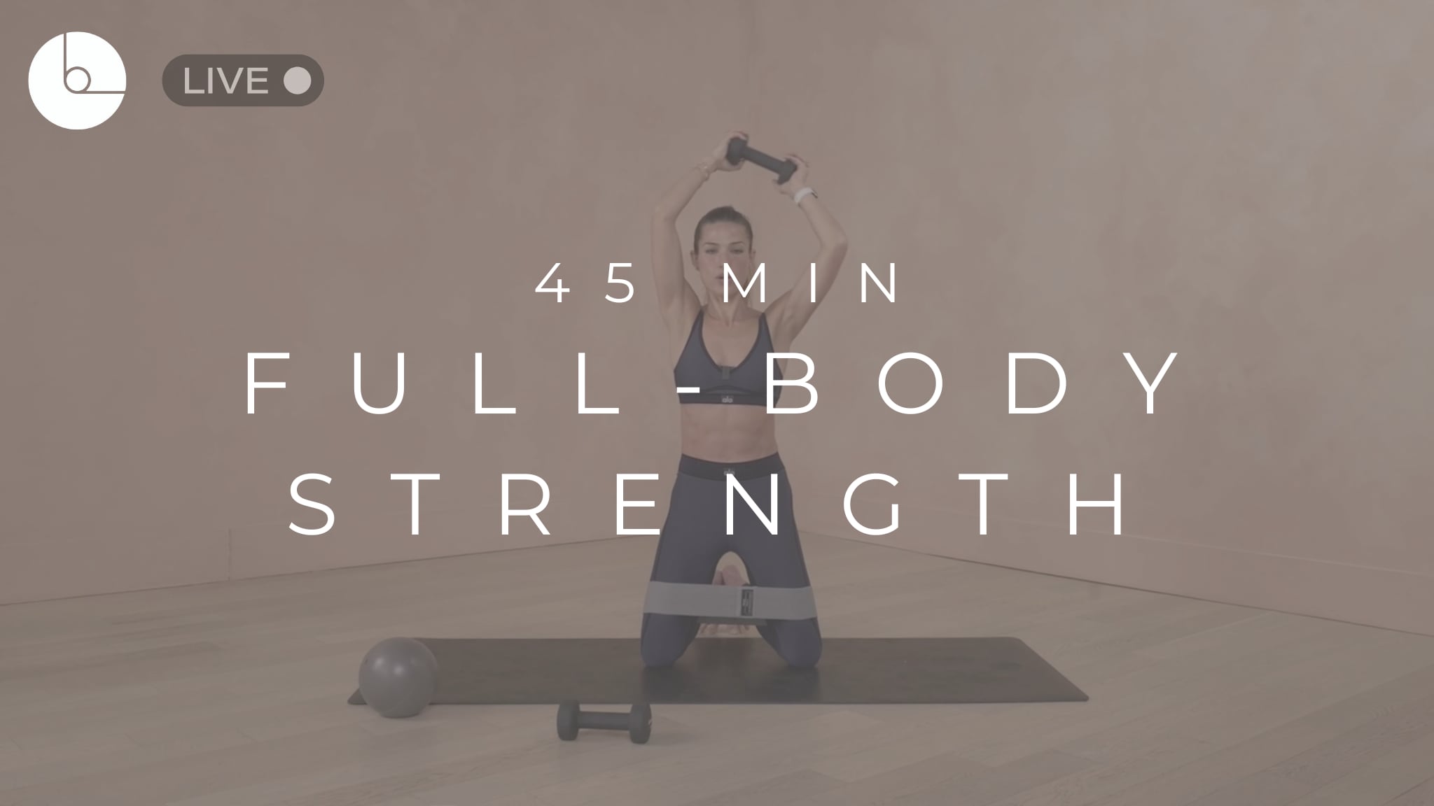 45 MIN : FULL-BODY STRENGTH