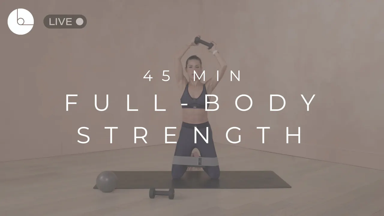 45 MIN : FULL-BODY STRENGTH - B The Method