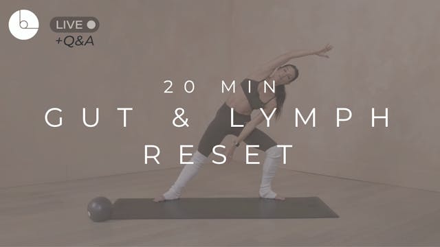 20 MIN : GUT & LYMPH RESET
